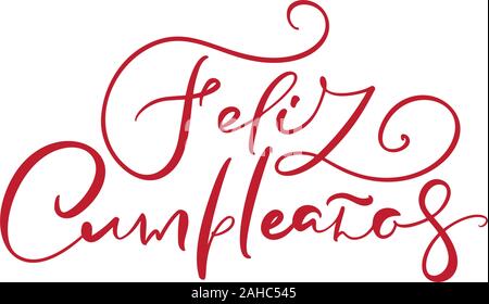 Feliz Cumpleanos, tradotto Buon compleanno nel testo spagnolo. Stylish red disegnati a mano lettering design, illustrazione vettoriale. Isolato script di calligrafia Illustrazione Vettoriale