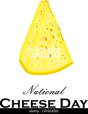 Formaggio nazionale il giorno. Pezzo di formaggio su uno sfondo bianco. Biglietto di auguri o poster. Il giallo è prodotto lattiero-caseario.. Illustrazione Vettoriale