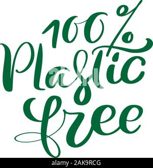 Vettore verde frase calligrafico 100% libero di plastica. lettering logo testo di ecologia design. Concetto di eco per banner, tag, poster Illustrazione Vettoriale