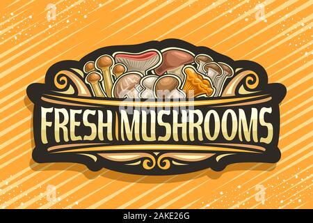 Il logo del vettore per i funghi freschi, nero segno decorativo stampato con illustrazione del mucchio intero funghi commestibili e fiorisce, cartello con spazzola ty Illustrazione Vettoriale