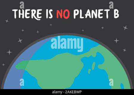 Il cambiamento climatico design a tema con il pianeta terra disegno su sfondo nero con testo che dice "non vi è alcun pianeta B' Foto Stock