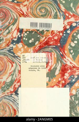 Histoire de l'Académie Royale des Inscriptions et Belles Lettres, depuis figlio establissement jusqu'à présent : avec les M oires de Littérature tirez des registres de cette Académie depuis son renouvellement jusqu'en 1710 . I^^^^. .^ r i Foto Stock