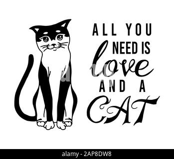 Tutto ciò di cui hai bisogno è l'amore e un gatto. Potenza Meow. Gattino domestico. Citazione o frase di lettering. Disegno inciso a mano per banner o t-shirt. Monocromatico Illustrazione Vettoriale