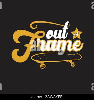 Skater Quotes e Slogan buono per Tee. Fuori Dal Telaio. Illustrazione Vettoriale