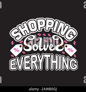 Shopping Quotes e Slogan buono per Tee. Lo Shopping Risolve Tutto. Illustrazione Vettoriale