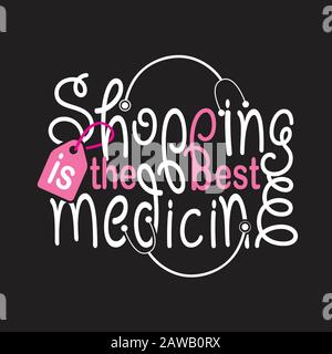 Shopping Quotes e Slogan buono per Tee. Lo Shopping È La Medicina Migliore. Illustrazione Vettoriale