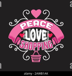 Shopping Quotes e Slogan buono per Tee. Shopping Di Amore Di Pace. Illustrazione Vettoriale