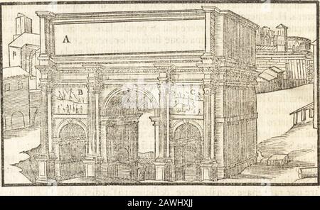 Libri qvattro dell'antichita della citta di Roma : raccolte sotto brevita da diversi antichi et moderni criteri . arcere Tulliane, dico cheafecndendovi per moli fcaglioni in quelle che fonofotter-ranee, vi fi trouano fopra dun regolone di triertino le infrastrutture. C.VIBIVS C. FILIVS RVFINVS M.COCCEIVS F.NERVA COS. EX SE. Per la quale infcritione ageuolmente fi può credere, chele dette carcere fufiero in altri tempi rinnoate & accrefeiute da altri.. Andandando più oltre verfo il colle Palatino fi vede anche ne tempi noftrilArco trionfale di Settimio Seuero, il quale gli fu driz Foto Stock