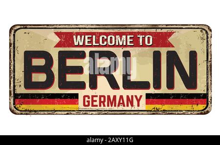 Benvenuti a Berlino vintage ruggine metallo segno su uno sfondo bianco, illustrazione vettoriale Illustrazione Vettoriale