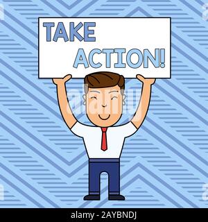 Testo di scrittura di parole prendere azione. Concetto di business per fare qualcosa di ufficiale o concertato per raggiungere l'obiettivo con problema sorridente Man S. Foto Stock