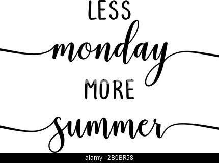 Meno lunedi più estate - slogan. Citazione scritta disegnata a mano. Illustrazione del vettore. Buono per la prenotazione di rottami, poster, tessili, regali... Illustrazione Vettoriale