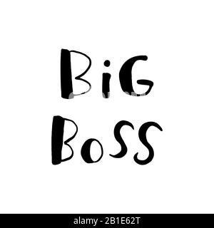 Big boss - citazione scritta isolato su sfondo bianco. Stampa per poster, t-shirt, borse, cartolina, felpa, dépliant. Frase Big Boss. Illustrazione Vettoriale