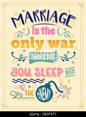 Il matrimonio è l'unica guerra in cui dormi con il nemico. Divertente citazione ispiratrice. Illustrazione disegnata a mano con scritta a mano Illustrazione Vettoriale