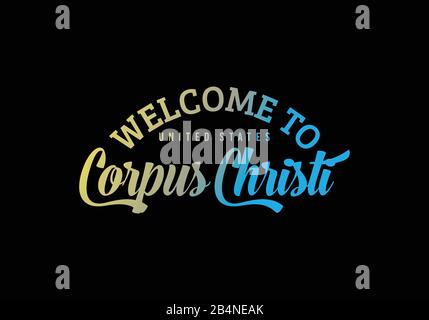 Benvenuto A Corpus Christi, United States Word Text Creative Font Design Illustration, Welcome Sign Illustrazione Vettoriale