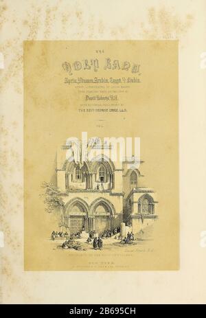 Pagina Del Titolo Della Terra Santa : Siria, Idumea, Arabia, Egitto E Nubia Di Roberts, David, (1796-1864) Incisa Da Louis Haghe. Volume 1. Libro Pubblicato nel 1855 da D. Appleton & Co., 346 & 348 Broadway a New York. Foto Stock