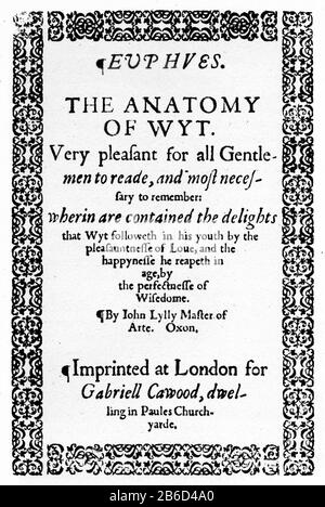 Pagina del titolo di "Euphues: L'Anatomia Dell'Anguia" di John Lyly. Prima edizione, 1579. John Lyly (c1553-1606), scrittore inglese, poeta, drammaturgo e cortigiano. Lyly era più conosciuto durante la sua vita per i suoi libri Euphues: The Anatomy of Wit (1578) ed Euphues e La Sua Inghilterra (1580) Foto Stock