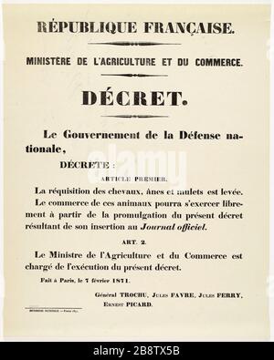 REPUBBLICA FRANCESE. MINISTERO DELL'AGRICOLTURA E DEL COMMERCIO. DECRETO. […] PRIMO ARTICOLO. La requisizione di cavalli, asini e muli viene tolta. Comune (1871). Louis-Jules Trochu, Jules Favre, Jules Ferry, Ernest Picard. D'un décret daté du 7 février 1871 concertant la levée de la réquisition des chevaux, ânes et mulets. Typographie, 1871. Imprimeur Imprimerie Nationale. Parigi, musée Carnavalet. Foto Stock