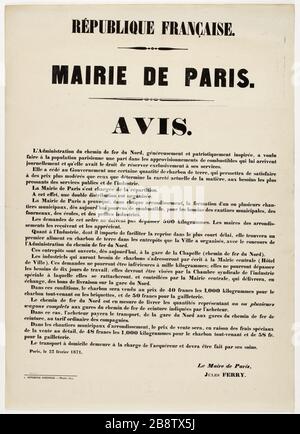 REPUBBLICA FRANCESE. MUNICIPIO DI PARIGI. AVVISO. La Ferrovia del Nord, generosamente e di ispirazione patriottica, volle fare di Parigi la popolazione una parte nel commune delle forniture (1871). Jules traghetto (1832-1893). Affiche d'un avis du maire de Paris, daté du 22 février 1871, relatif aux approvisioning des comburtibles cédés par l' Administration du chemin de fer du Nord à la population parisienne. Typographie, 1871. Imprimeur Imprimerie Nationale. Parigi, musée Carnavalet. Foto Stock