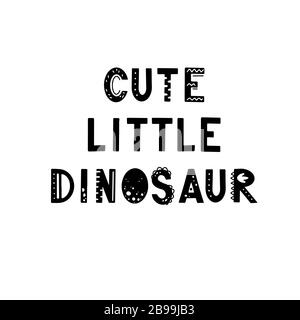 Divertente testo scritta per bambini Care Little Dinosaur con elementi disegnati a mano in stile scandinavo per poster, bambini nursery design. Illustrazione vettoriale. Illustrazione Vettoriale