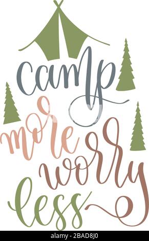 camp più preoccupazione meno - mano scritta testo citazione positiva per camping avventura design Illustrazione Vettoriale