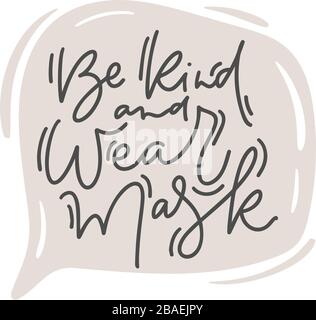 Coronavirus Covid-19, poster motivazionale di quarantena. Logo Vector Sticker nella bolla vocale. Essere gentile e indossare maschera calligrafia scritta icona testo Illustrazione Vettoriale