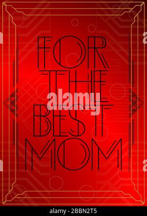 Art Deco per il miglior testo di mamma. Biglietto d'auguri decorativo, segno con lettere vintage. Illustrazione Vettoriale