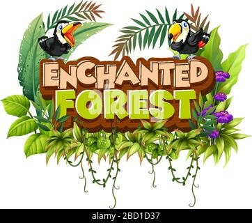 Font design per parola foresta incantata con uccelli toucan nella foresta illustrazione Illustrazione Vettoriale