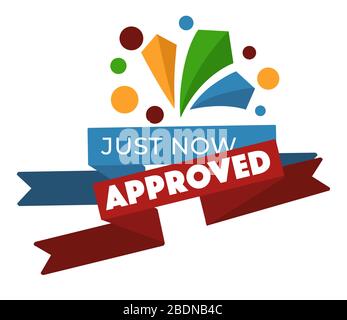 Banner, conferma e icona di certificazione Approved Just Now Illustrazione Vettoriale