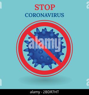 Interrompere il coronavirus. Modello astratto del nuovo coronavirus ncov-2019. Cerchio rosso barrato con il segnale di stop. Concetto di microbiologia e virologia. Illustrazione Vettoriale