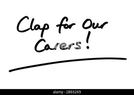 Cogliete le mani per i nostri carers! manoscritto su sfondo bianco. Foto Stock