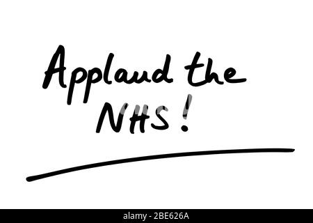 Applaudite il NHS! manoscritto su sfondo bianco. Foto Stock