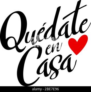 Citazione in spagnolo 'quedate en casa' (Stay at Home) nero con cuore rosso isolato su sfondo bianco. Campagna di divanamento sociale durante COV quarentine Illustrazione Vettoriale