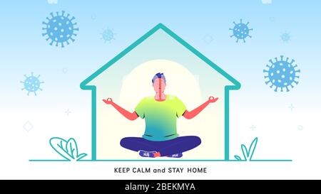 Mantenete la calma e rimanete a casa per evitare il covid-19. Illustrazione vettoriale piatta di uomo pacifico seduto in posa di loto e rilassante a casa durante la quarantena Illustrazione Vettoriale