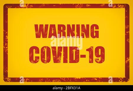 COVID-19, simbolo di avvertenza, testo rosso su sfondo giallo. Coronavirus disegno grafico corona virus attenzione cartellone . Foto Stock