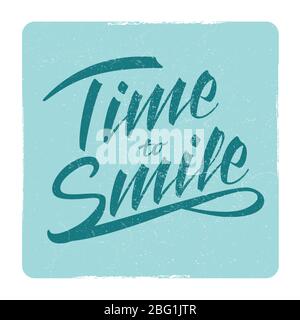 Tempo di sorridere testo grunge segno design in cornice. Illustrazione vettoriale Illustrazione Vettoriale