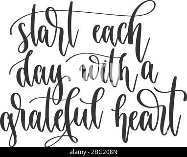 inizia ogni giorno con un cuore riconoscente - scritta a mano citazione positiva design, motivazione e frase di ispirazione Illustrazione Vettoriale