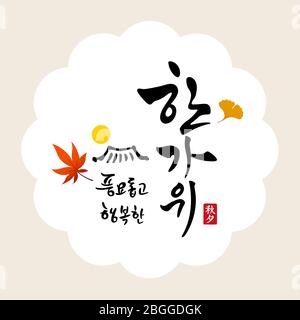 Ringraziamento, calligrafia e luna piena, foglie autunnali, tradizionale design coreano combinazione di simboli tetto. Chuseok, Hangawi, testo coreano. Illustrazione Vettoriale