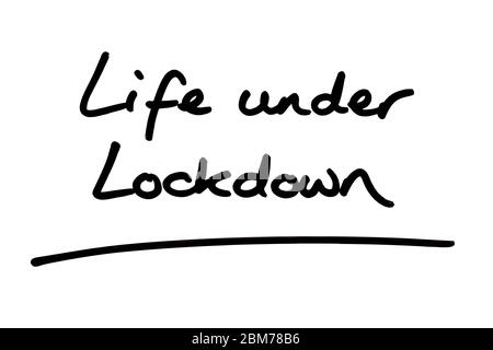 Life Under Lockdown scritto a mano su sfondo bianco. Foto Stock