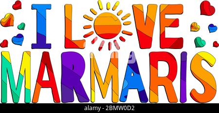 Amo Marmaris - carina multicolore divertente iscrizione e cuori. Marmaris è una città sunsplendente in Turchia. Illustrazione Vettoriale