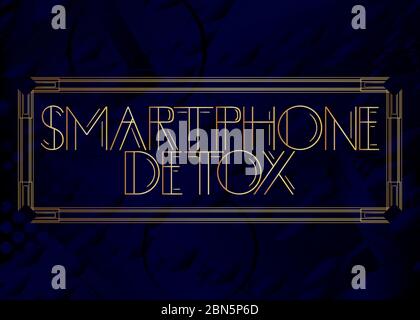 Testo in stile Art Deco per smartphone Detox. Biglietto di auguri decorativo, cartello con lettere d'epoca. Illustrazione Vettoriale
