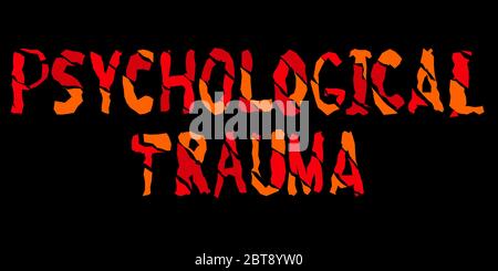 Trauma psicologico - isolare l'iscrizione in rosso e arancione. Lettere spezzate da pezzi affilati. Trauma psicologico è danno alla mente che Illustrazione Vettoriale