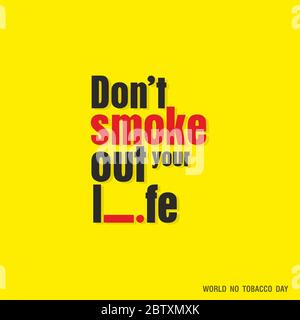 Non fumare fuori la vostra vita - No il banner del giorno del tabacco Foto Stock