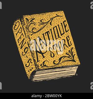 Vecchio libro d'epoca. Etichetta di negozio di antiquariato o badge dorato. Antico logo vittoriano per t-shirt e tipografia. Vecchio stile. Disegnata a mano con incisione monocromatica Illustrazione Vettoriale