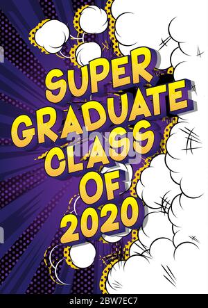 Classe Super Graduate di 2020. Parola stile fumetto su sfondo astratto. Biglietto d'auguri per la laurea. Illustrazione Vettoriale