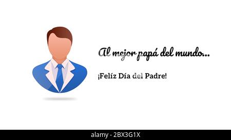 Biglietto bianco, banner, poster o biglietto di auguri per il giorno dei Padri felici. Al migliore papà del mondo! Happy Father's Day, scritto in spagnolo. Concetto di padre Foto Stock