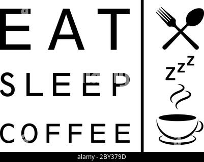 Eat sleep caffè grafico disegno vettore isolato modello Illustrazione Vettoriale