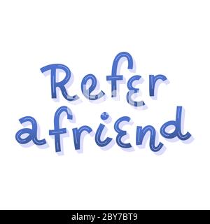 Segnala un amico con la scritta citazione. Tipografia vettoriale per banner, poster, cartoncino, volantino. Concetto di programma fedeltà di riferimento. Calligrafia manoscritta Illustrazione Vettoriale