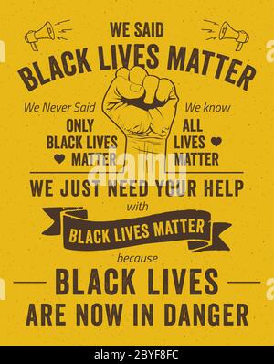 Poster tipografico Black Lives Matter. Abbiamo detto nero vite materia, non abbiamo mai detto solo nero vite materia, sappiamo tutte le vite materia poster. Illustrazione Vettoriale