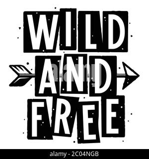 Slogan alla moda selvaggio e gratuito per il design della t-shirt. Illustrazione vettoriale con elementi di trama grunge e freccia Illustrazione Vettoriale