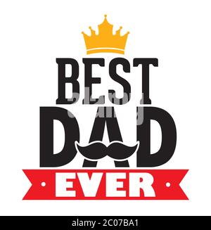 Migliore papà mai tipografia background.Happy padre's Day sfondo vettoriale illustrazione.Happy Father Day Card, design per biglietto di auguri, poster, banner. Illustrazione Vettoriale